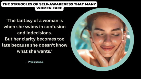 THE STRUGGLES OF SELF-AWARENESS THAT MANY WOMEN FACE