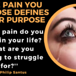 The Pain You Choose Defines Your Purpose