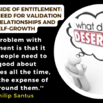 The Dark Side of Entitlement: How the Need for Validation Harms Relationships and Self-Growth